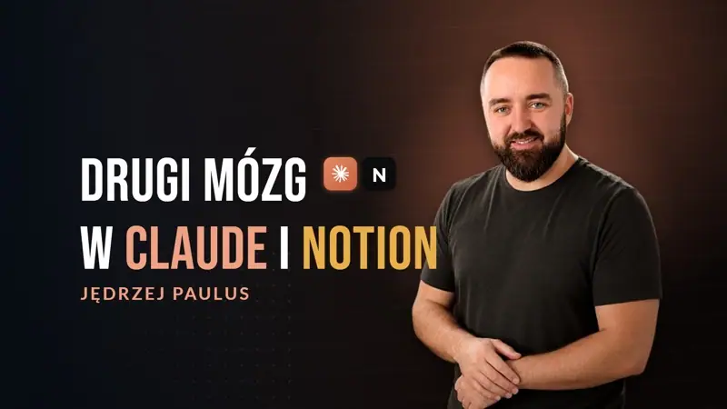 Drugi mózg w Claude i Notion — Jędrzej Paulus