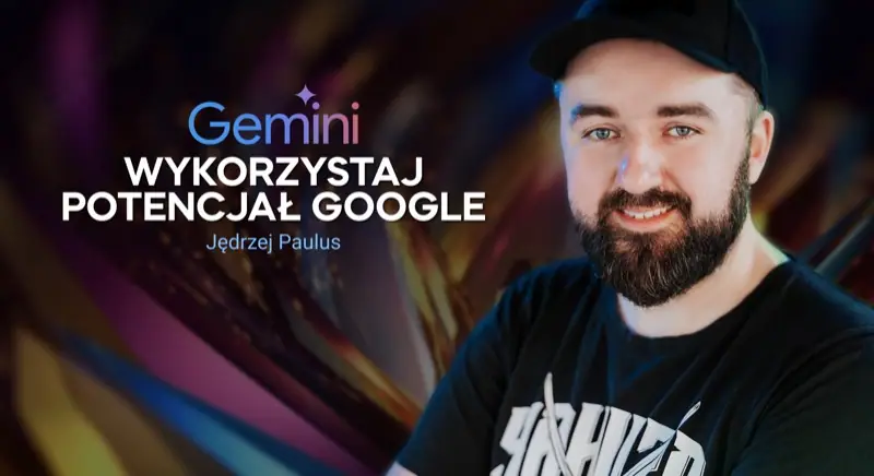 Gemini — wykorzystaj potencjał Google — Jędrzej Paulus