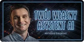 Twój własny asystent AI — Mateusz Cisowski