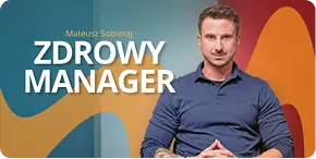 Zdrowy Manager — Mateusz Sobieraj