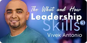 Leadership Skills – The What and How — Vivek Antonio