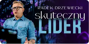 Skuteczny lider — Radosław Drzewiecki